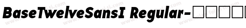 BaseTwelveSansI Regular字体转换